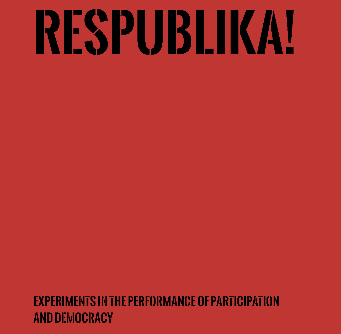Out Now! Respublika! – Experiments in the Performance of Participation and Democracy (2019)