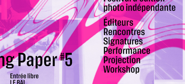 ROLLING PAPER #5 | Le Bal, Paris ROLLING PAPER #5 | Le Bal, Paris